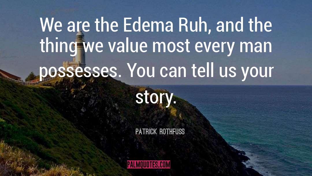 Edema Ruh quotes by Patrick Rothfuss