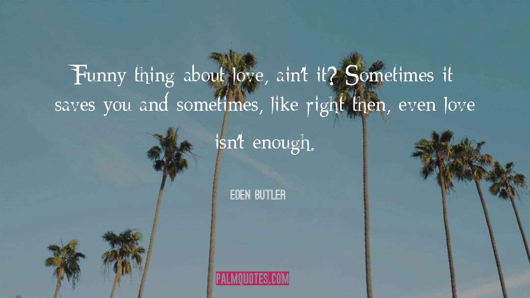 Eden Butler quotes by Eden Butler