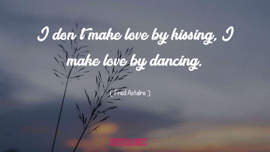 Eden Love quotes by Fred Astaire