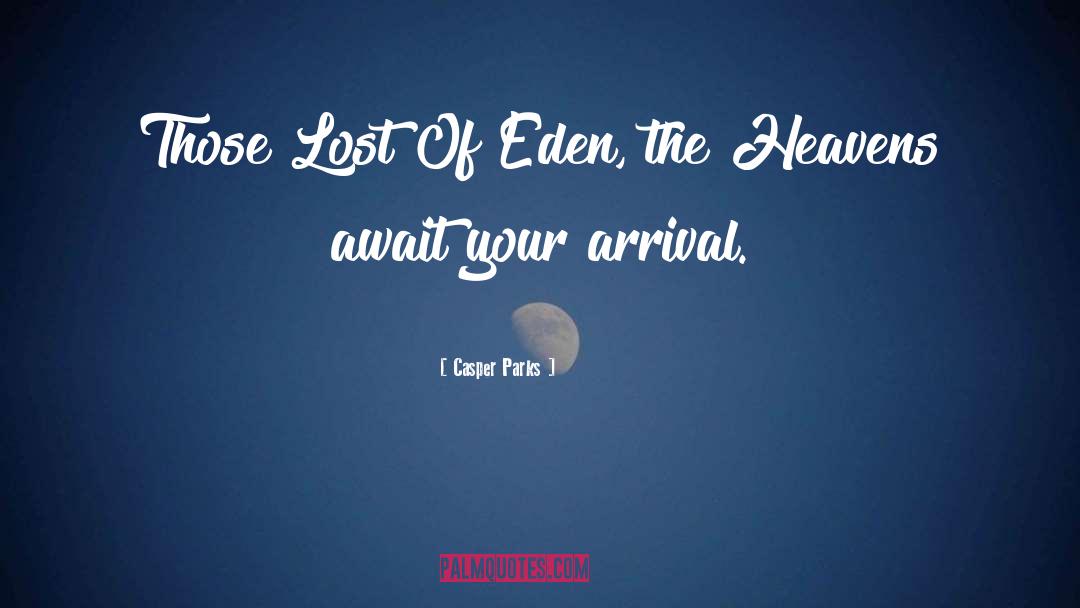Eden quotes by Casper Parks