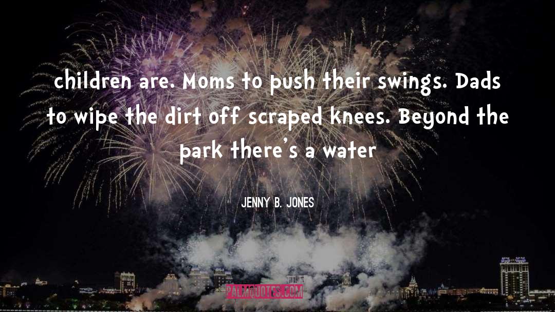 Edensor Park quotes by Jenny B. Jones