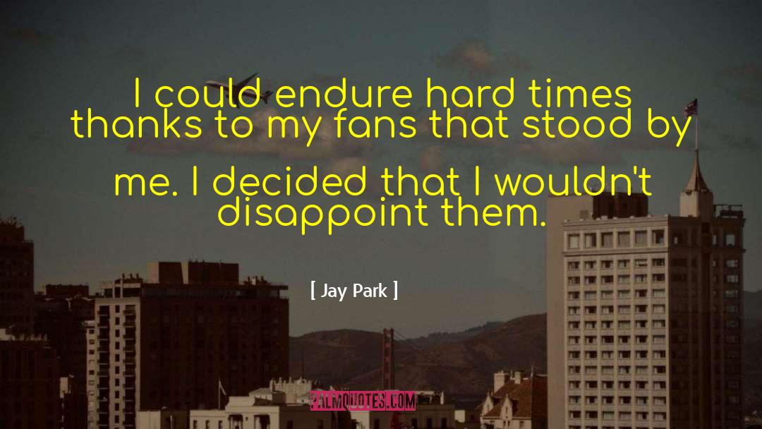Edensor Park quotes by Jay Park