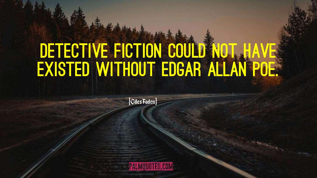 Edgar Allan Poe quotes by Giles Foden