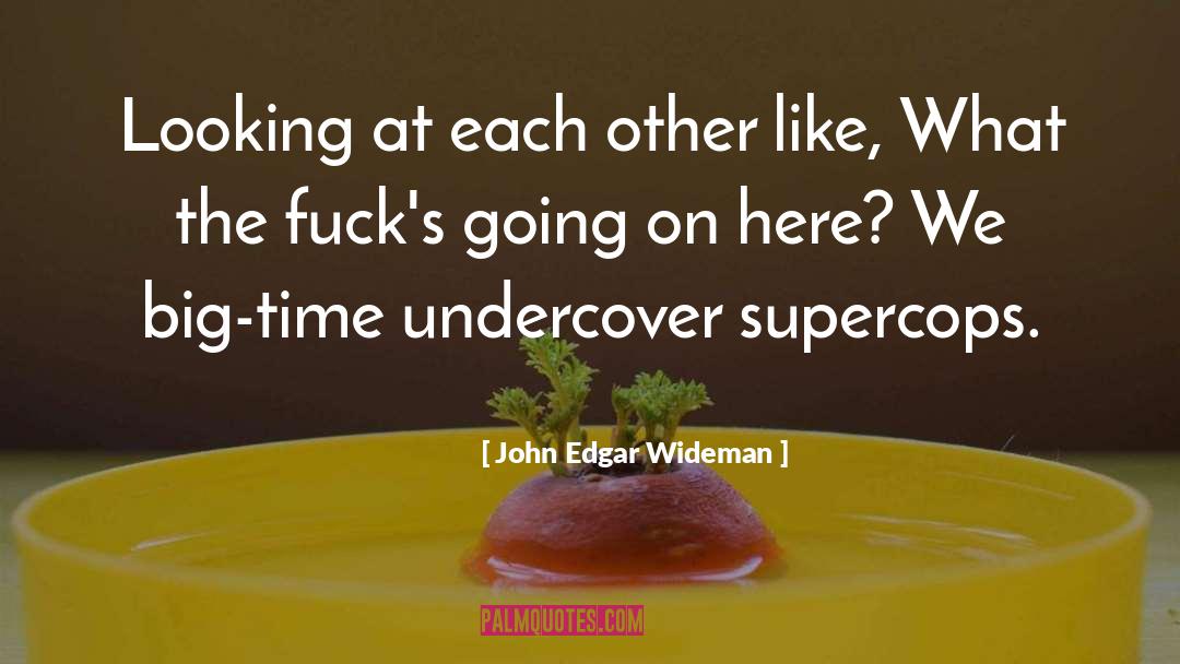 Edgar quotes by John Edgar Wideman