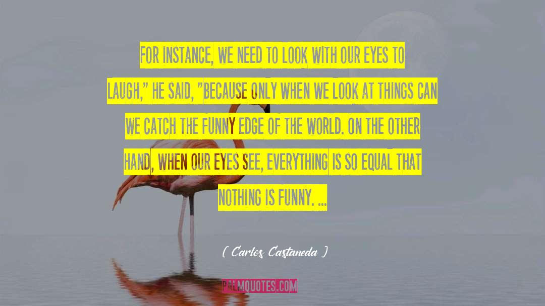 Edge Of The World quotes by Carlos Castaneda