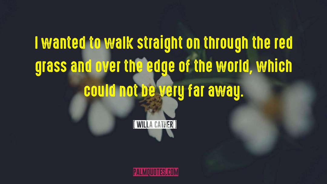 Edge Of The World quotes by Willa Cather