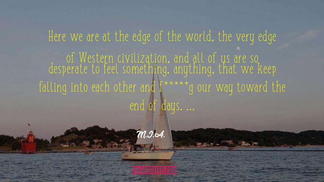 Edge Of The World quotes by M.I.A.