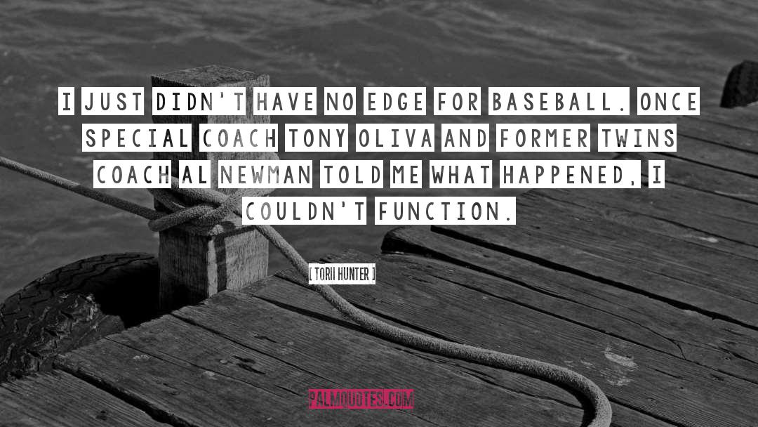 Edges quotes by Torii Hunter