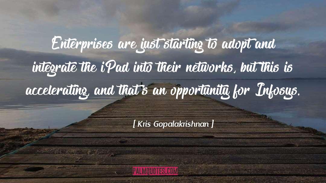 Edgett Enterprises quotes by Kris Gopalakrishnan