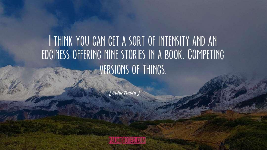 Edginess quotes by Colm Toibin