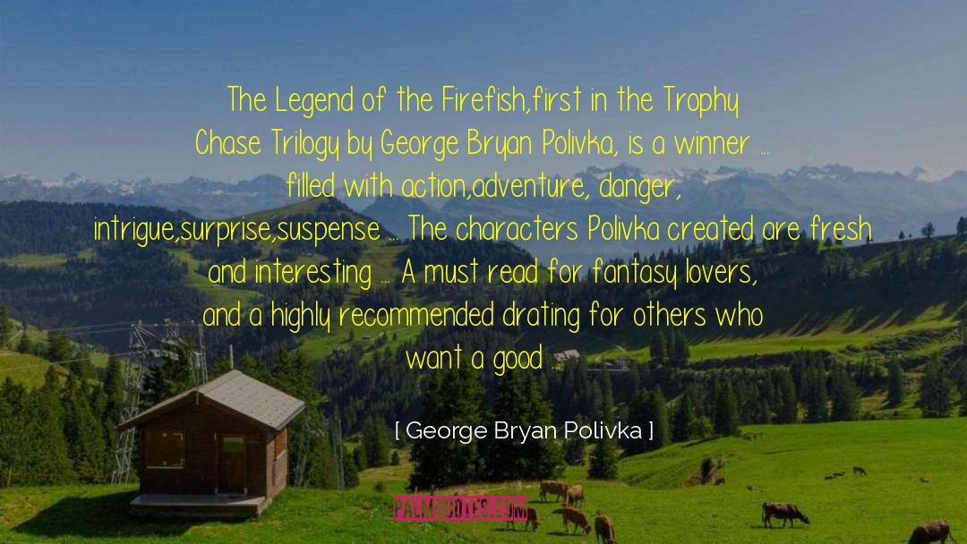 Edgy Christian Fiction quotes by George Bryan Polivka