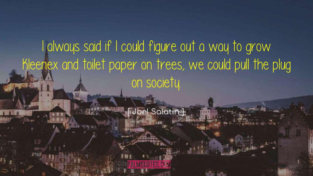 Edgy Society quotes by Joel Salatin