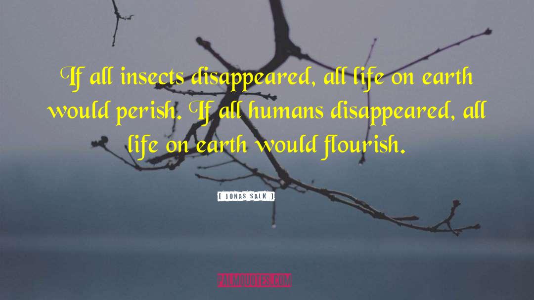 Edible Insects quotes by Jonas Salk