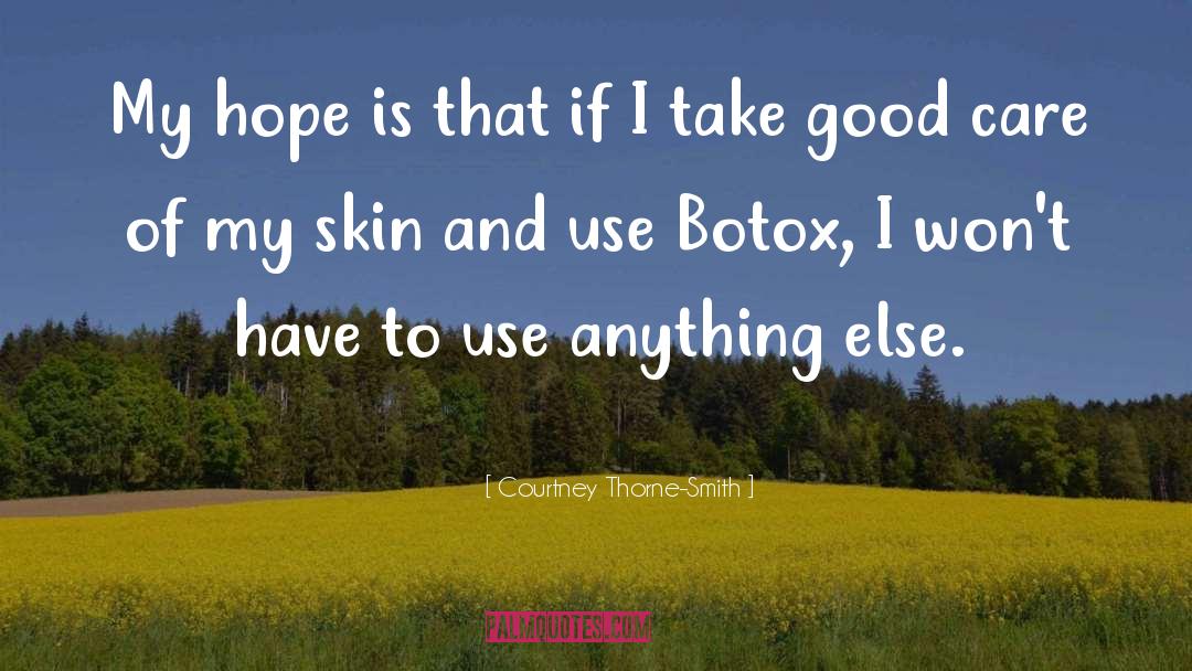 Edible Skin Care quotes by Courtney Thorne-Smith