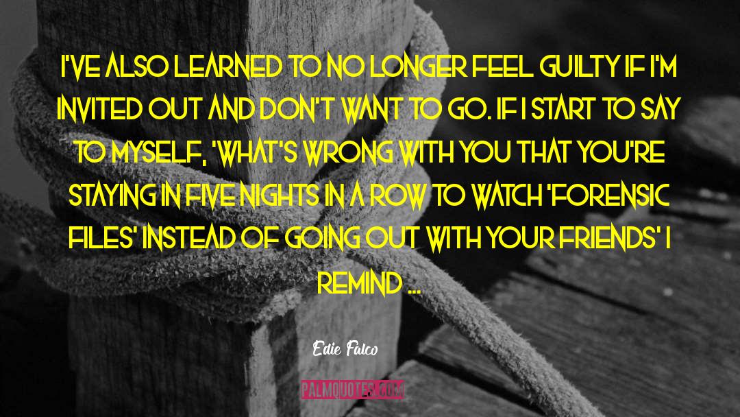 Edie quotes by Edie Falco