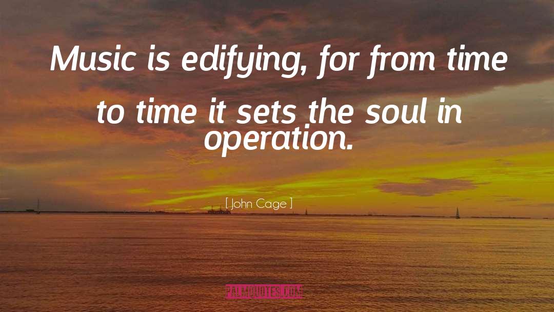 Edifying quotes by John Cage