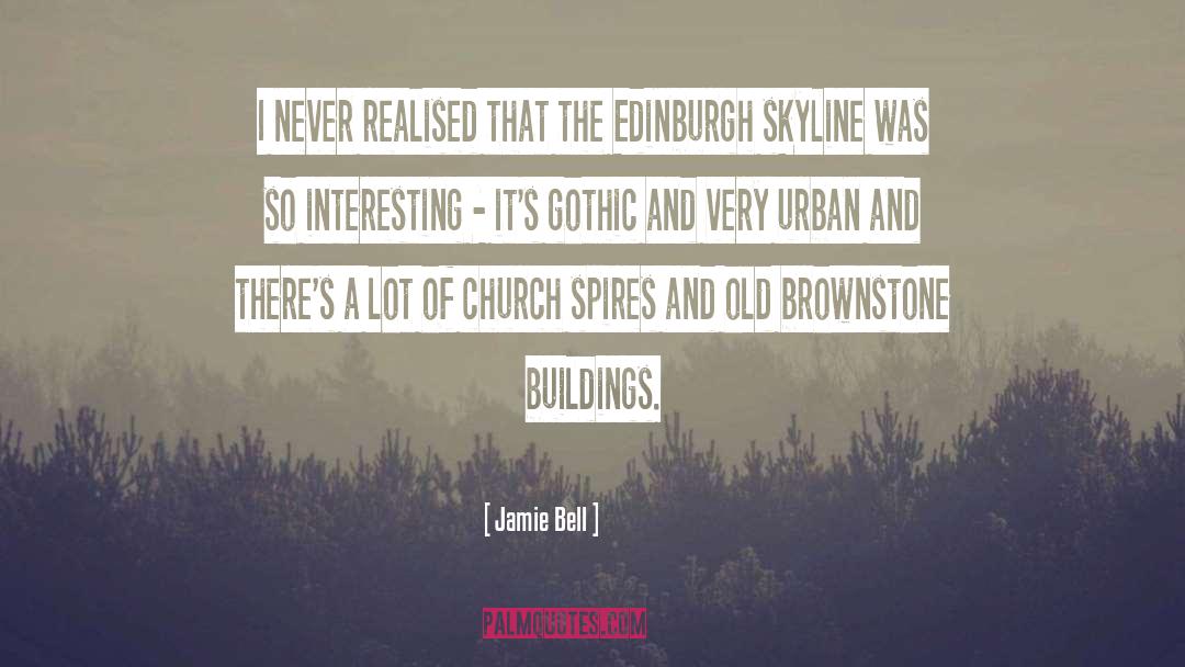 Edinburgh quotes by Jamie Bell