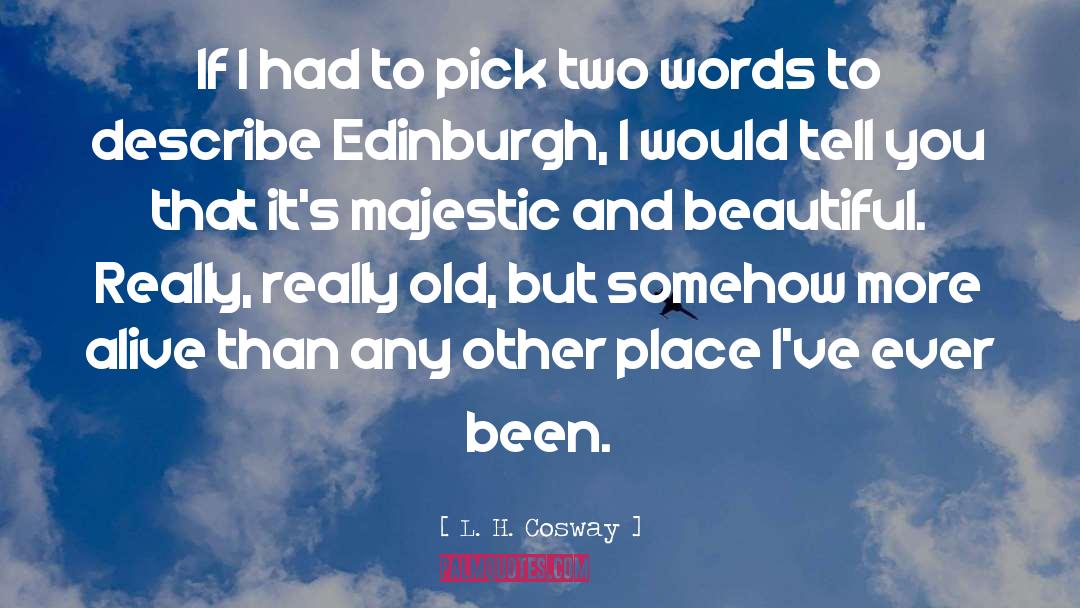 Edinburgh quotes by L. H. Cosway
