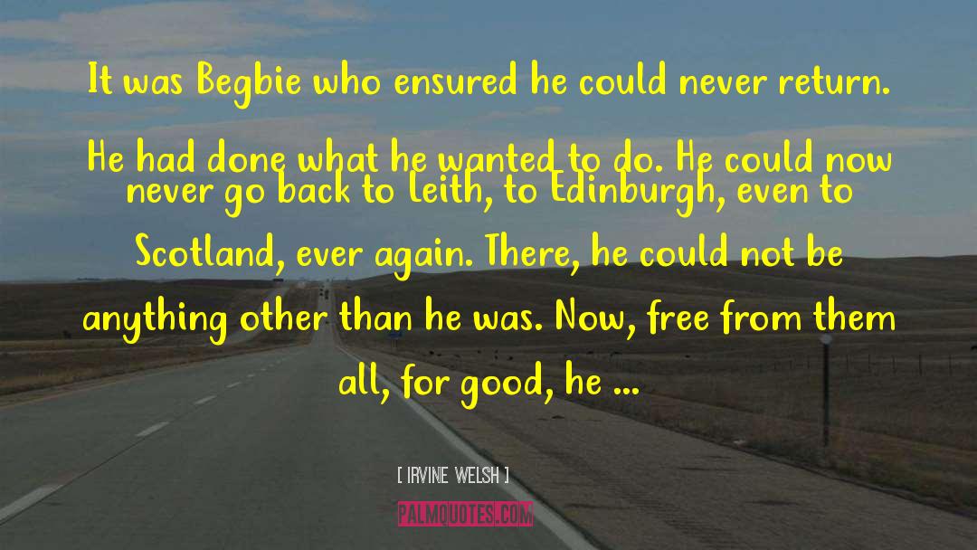 Edinburgh quotes by Irvine Welsh