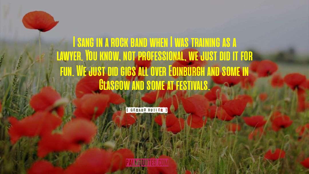 Edinburgh quotes by Gerard Butler