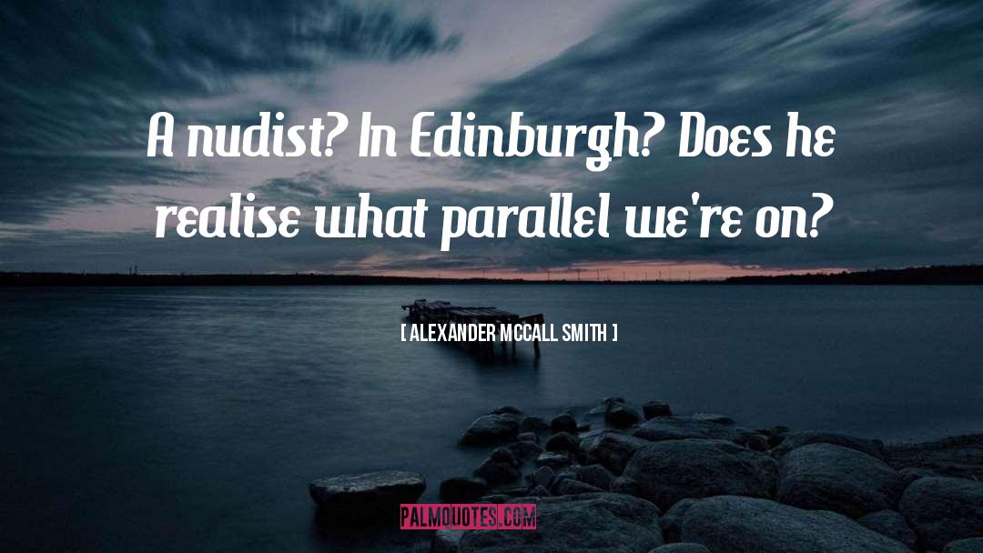 Edinburgh quotes by Alexander McCall Smith