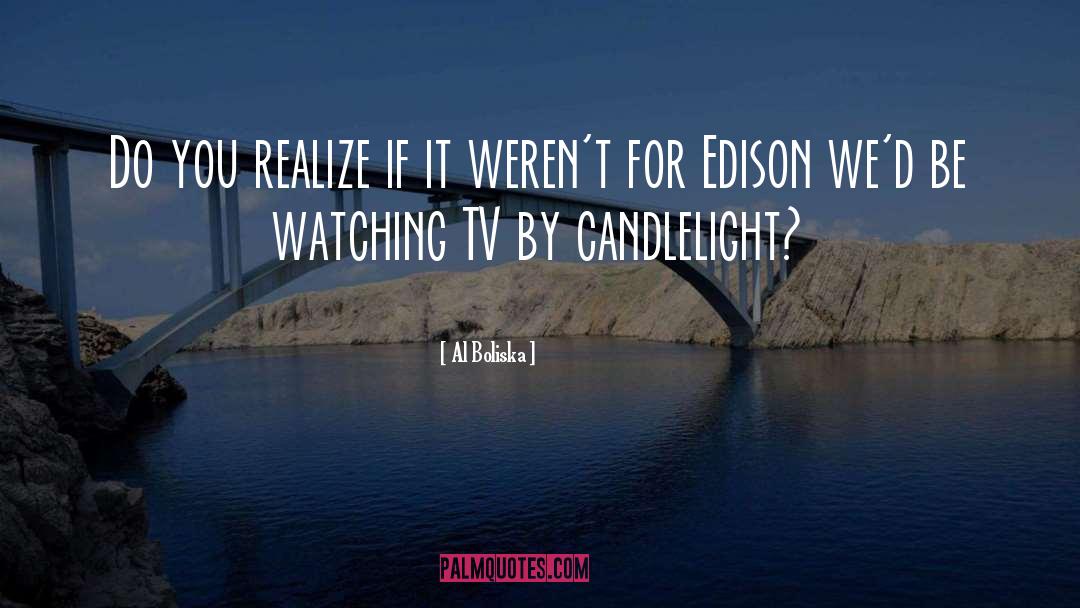 Edison quotes by Al Boliska