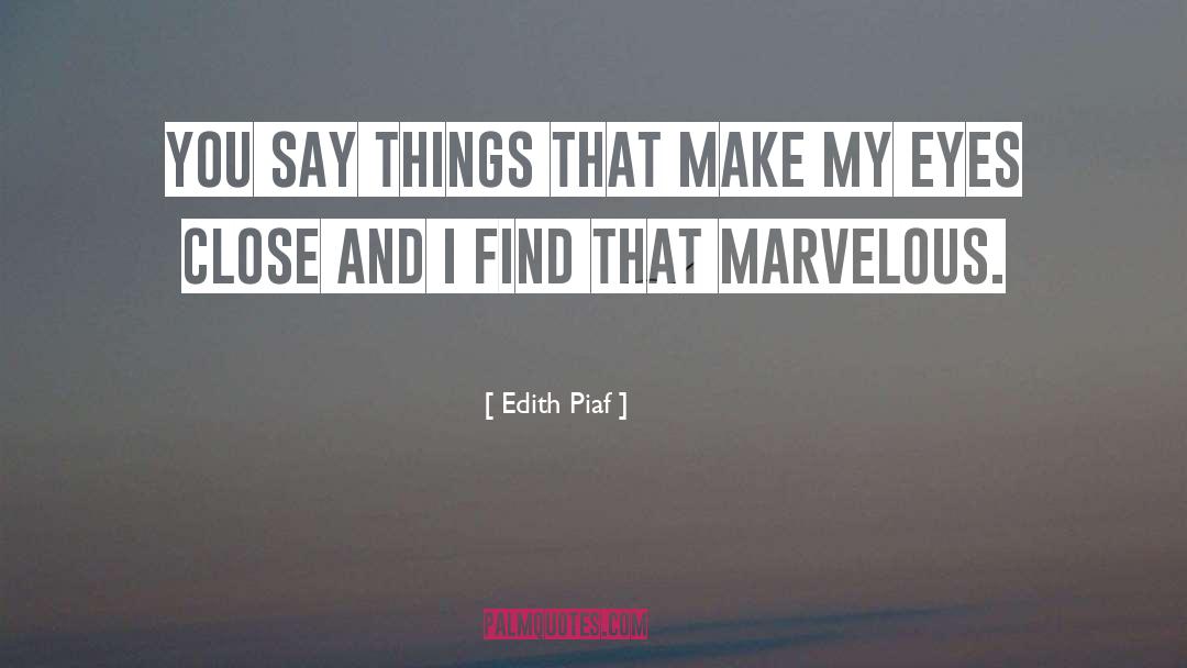 Edith Piaf quotes by Edith Piaf