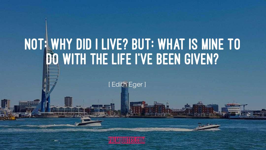 Edith quotes by Edith Eger