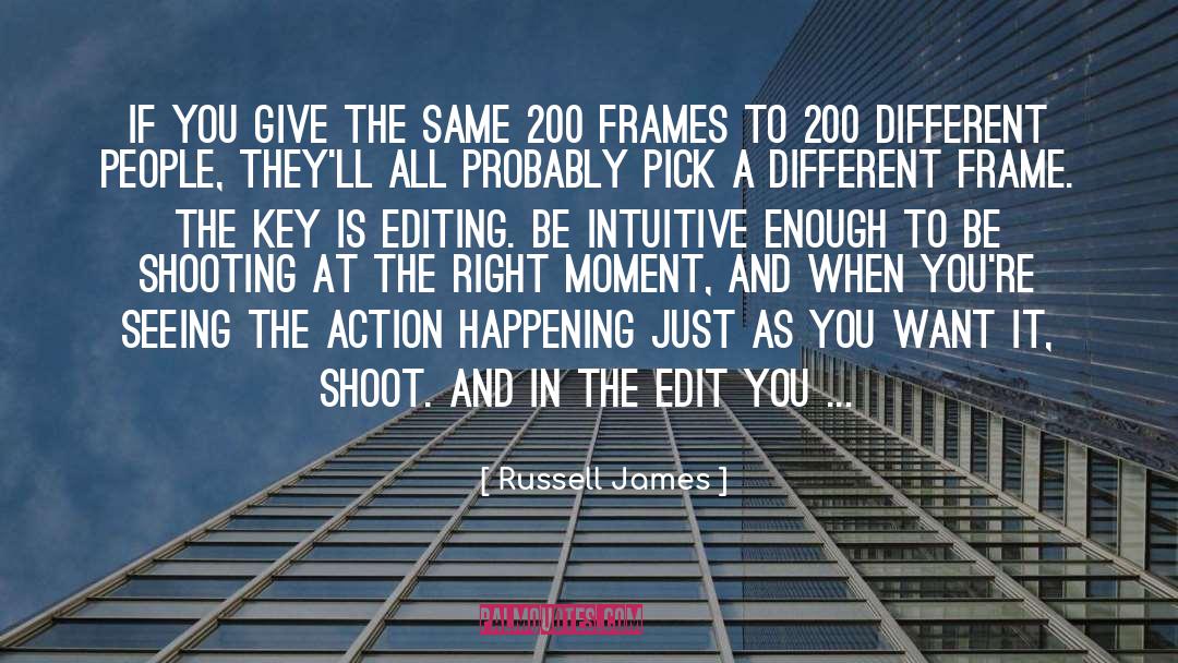 Editing quotes by Russell James