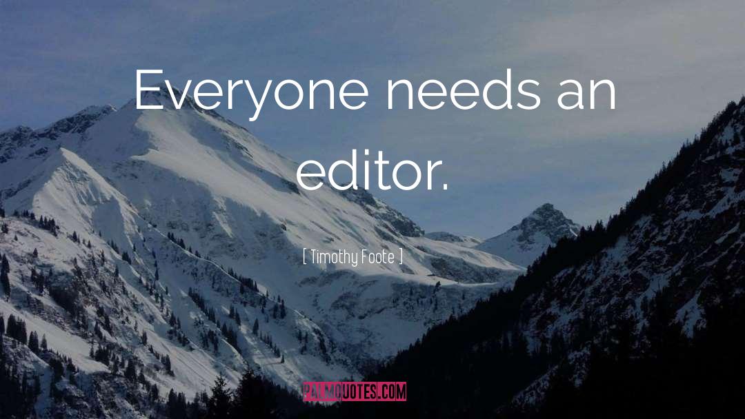 Editing quotes by Timothy Foote