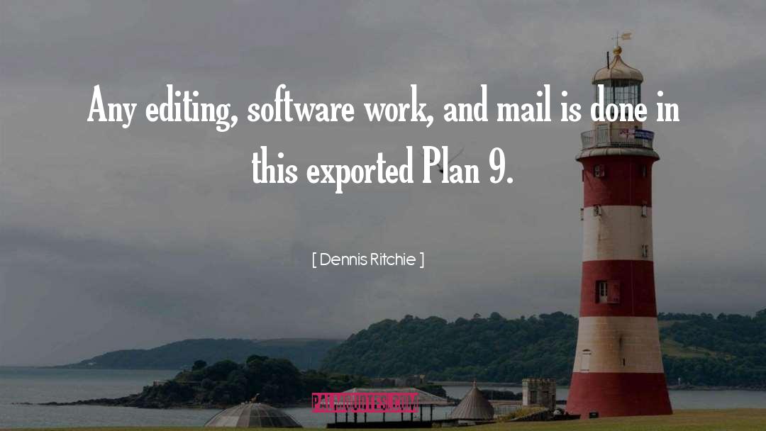 Editing Software quotes by Dennis Ritchie