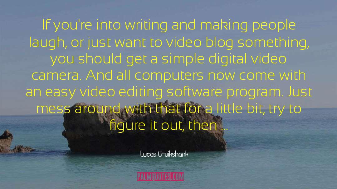 Editing Software quotes by Lucas Cruikshank