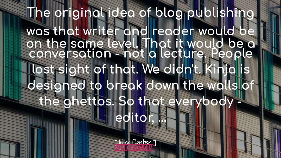 Editor Of Magzine quotes by Nick Denton