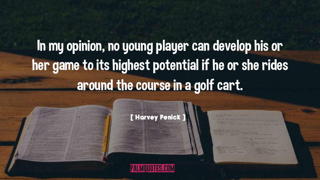 Editorials Or Opinion quotes by Harvey Penick