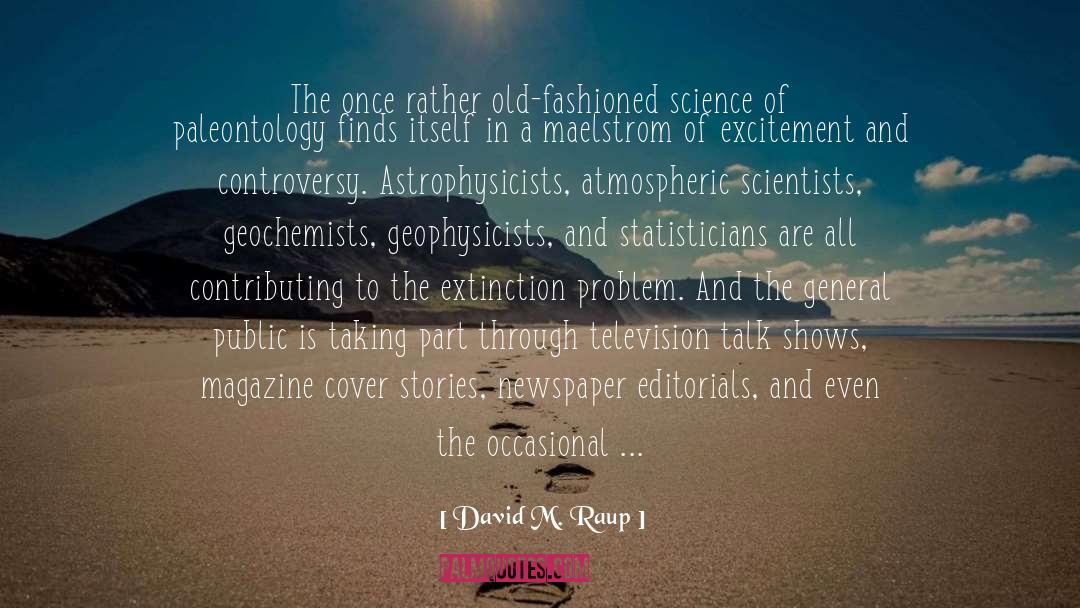 Editorials quotes by David M. Raup