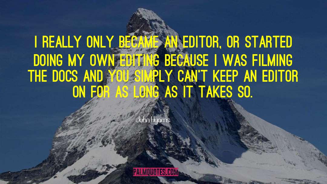 Editors Editing quotes by John Hyams