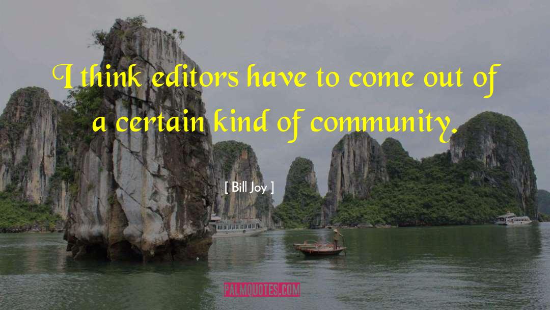 Editors quotes by Bill Joy