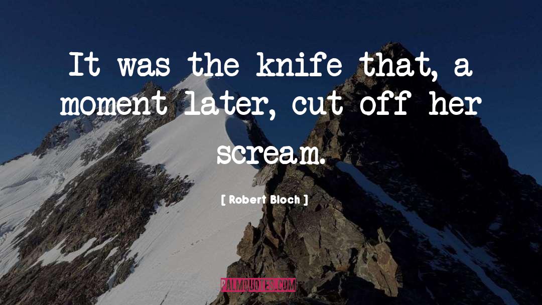 Edlund Knife quotes by Robert Bloch