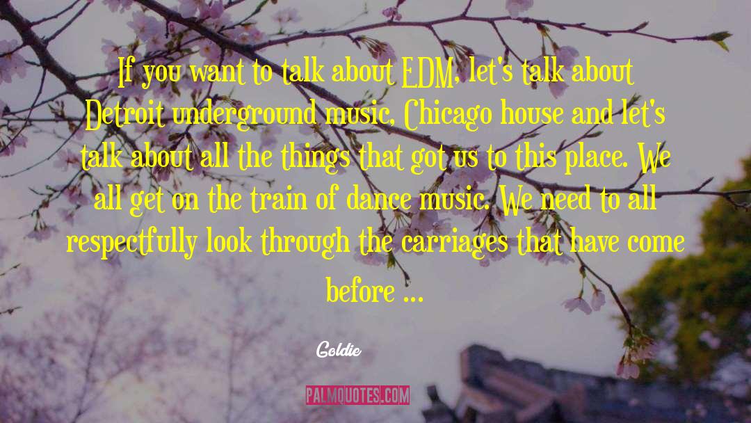 Edm quotes by Goldie