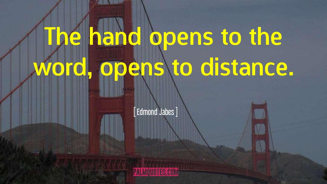 Edmond Dantes quotes by Edmond Jabes