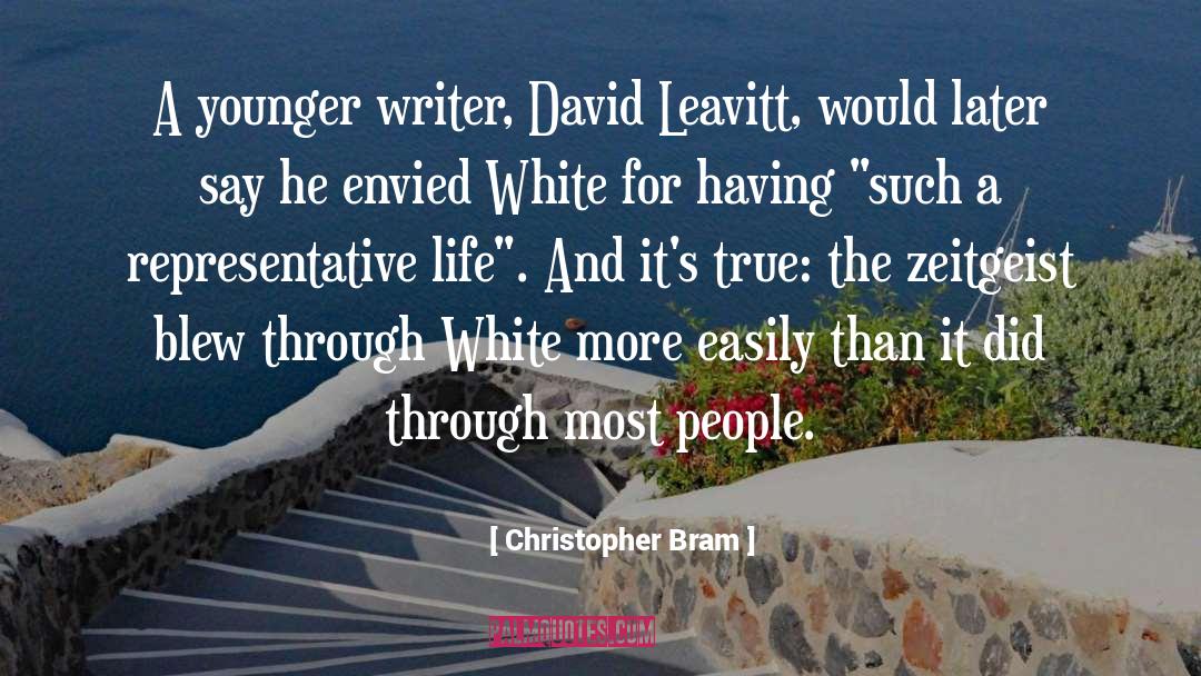 Edmund White quotes by Christopher Bram