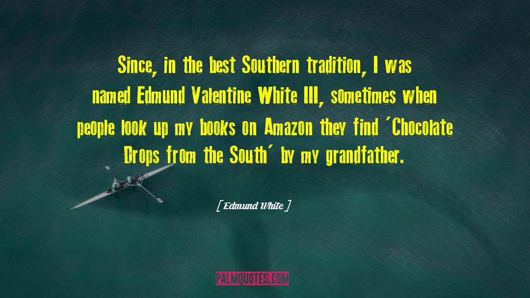 Edmund White quotes by Edmund White