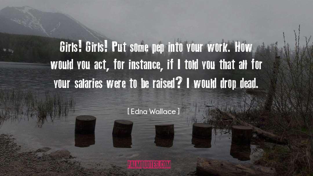 Edna quotes by Edna Wallace