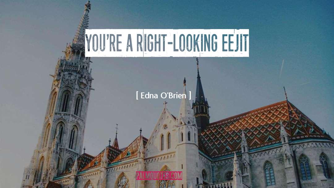 Edna quotes by Edna O'Brien