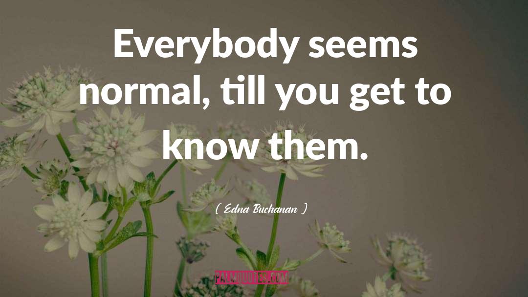 Edna quotes by Edna Buchanan