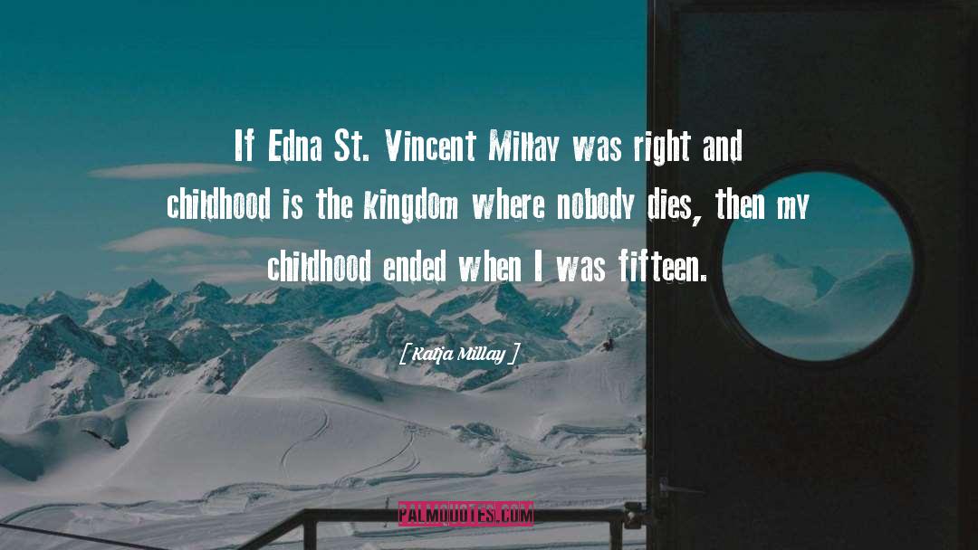 Edna Saint Vincent Millay quotes by Katja Millay