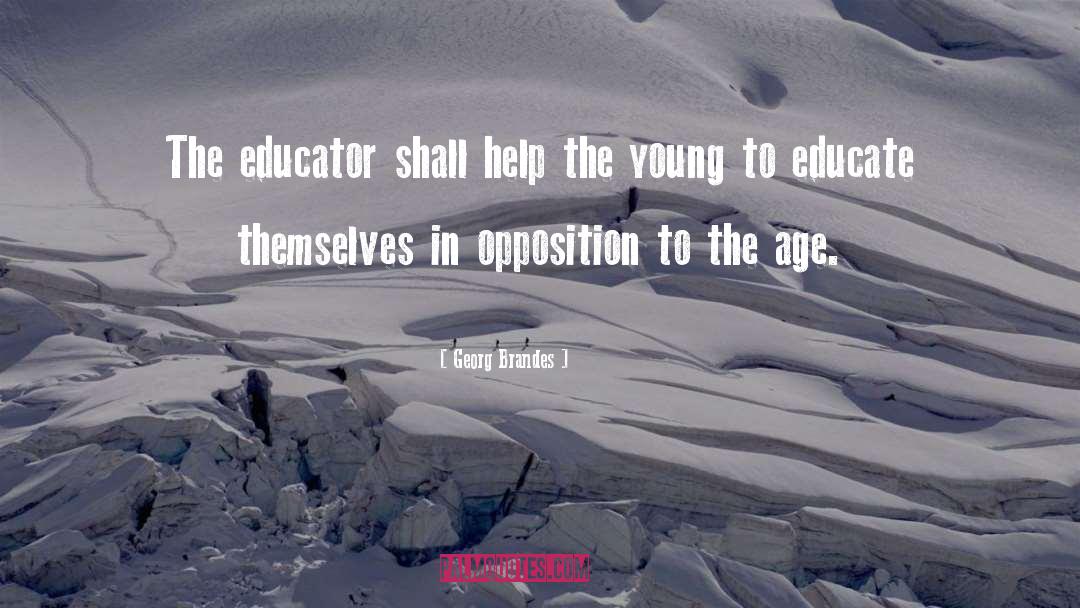 Educate quotes by Georg Brandes