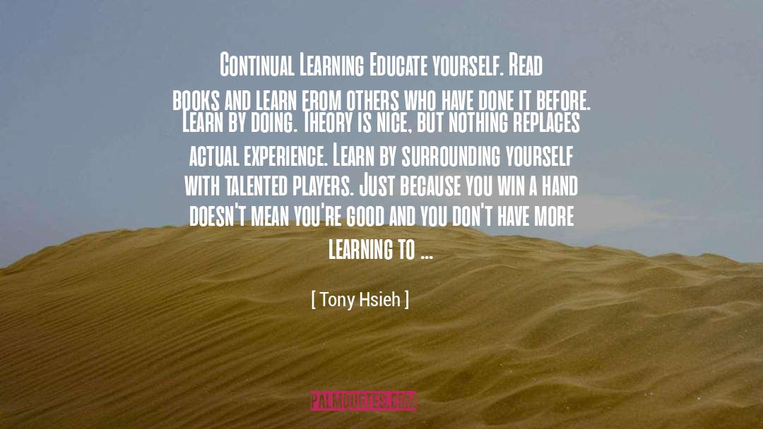 Educate Yourself quotes by Tony Hsieh