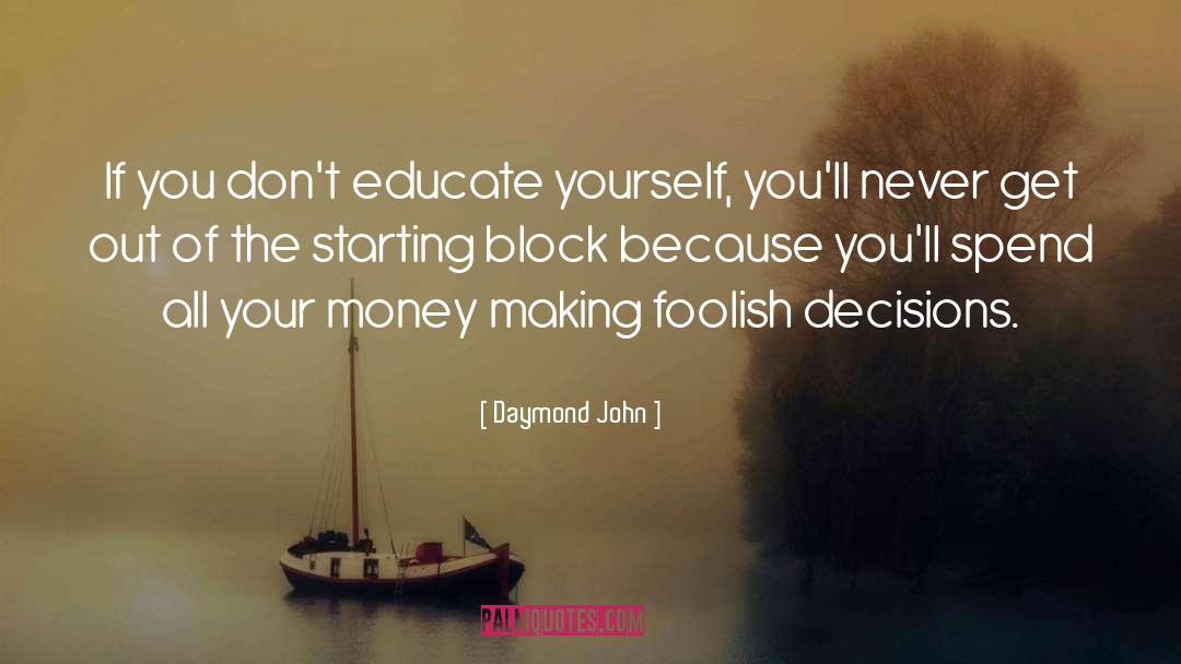Educate Yourself quotes by Daymond John