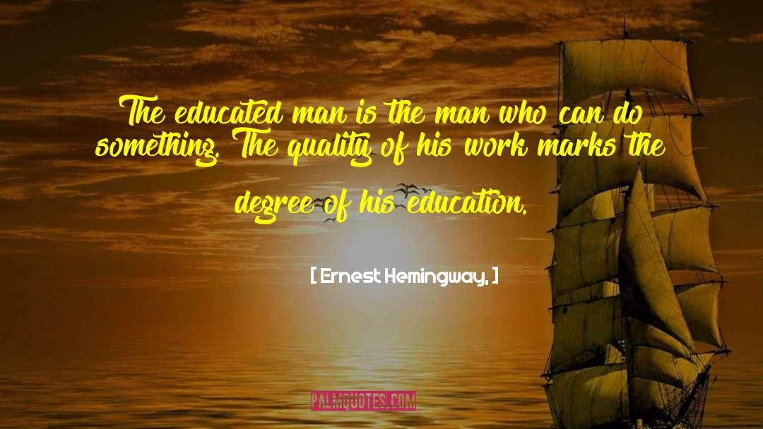 Educated Man quotes by Ernest Hemingway,